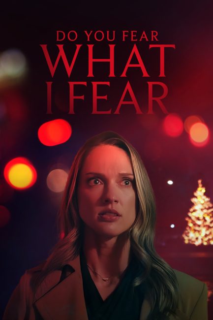 فيلم Do You Fear What I Fear 2025 مترجم اون لاين